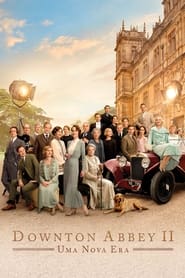 Assistir Filme Downton Abbey II: Uma Nova Era online grátis