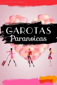 Assistir Filme Garotas Paranoicas online grátis
