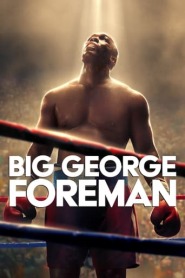 Assistir Filme Big George Foreman: The Miraculous Story of the Once and Future Heavyweight Champion of the World online grátis