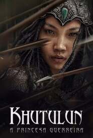 Assistir Filme Khutulun - A Princesa Guerreira online grátis
