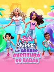 Assistir Filme Barbie: Skipper e a Grande Aventura de Babás online grátis