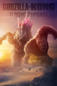 Assistir Filme Godzilla e Kong: O Novo Império online grátis