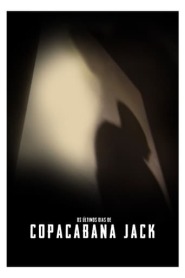 Assistir Filme Os Últimos Dias de Copacabana Jack online grátis